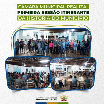 Primeira Sessão itinerante da História de Bom Retiro do Sul