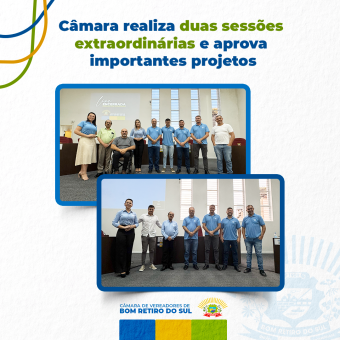 Câmara realiza duas sessões extraordinárias e aprova importantes projetos